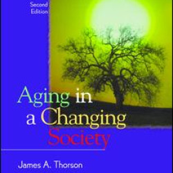 Aging in a Changing Society Aging in a Changing Society