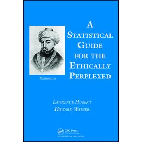 A Statistical Guide for the Ethically Perplexed A Statistical Guide for the Ethically Perplexed