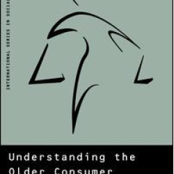 Understanding the Older Consumer Understanding the Older Consumer