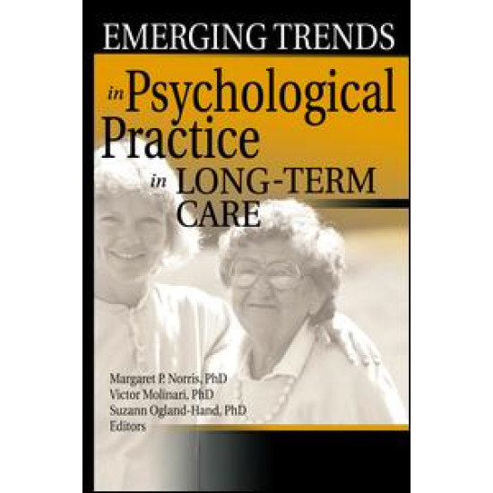 Emerging Trends in Psychological Practice in Long-Term Care Emerging Trends in Psychological Practice in Long-Term Care