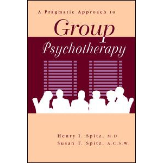 A Pragamatic Approach To Group Psychotherapy A Pragamatic Approach To Group Psychotherapy