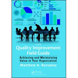 The Quality Improvement Field Guide The Quality Improvement Field Guide