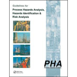 Guidelines for Process Hazards Analysis (PHA, HAZOP), Hazards Identification, and Risk Analysis Guidelines for Process Hazards Analysis (PHA, HAZOP), Hazards Identification, and Risk Analysis