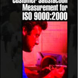 Customer Satisfaction Measurement for ISO 9000: 2000 Customer Satisfaction Measurement for ISO 9000: 2000