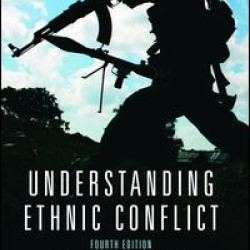 Understanding Ethnic Conflict Understanding Ethnic Conflict