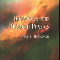 Theology and Modern Physics Theology and Modern Physics