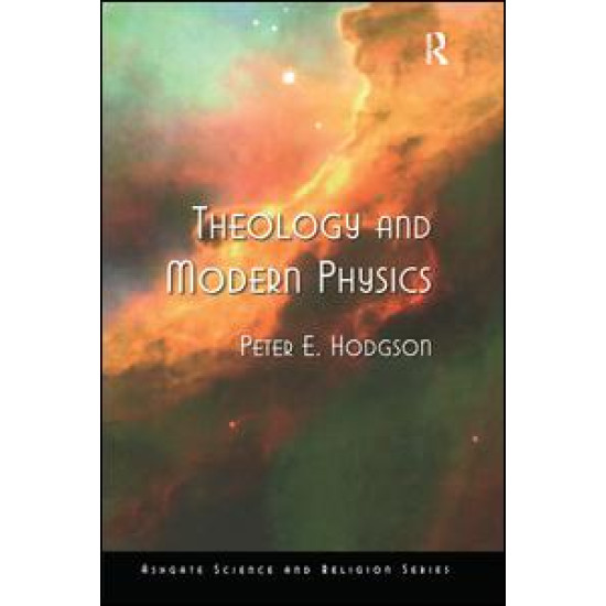 Theology and Modern Physics Theology and Modern Physics