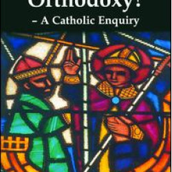 Radical Orthodoxy? - A Catholic Enquiry Radical Orthodoxy? - A Catholic Enquiry