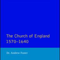 Church of England 1570-1640,The Church of England 1570-1640,The