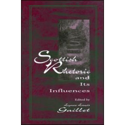Scottish Rhetoric and Its Influences Scottish Rhetoric and Its Influences