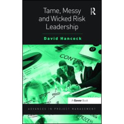 Tame, Messy and Wicked Risk Leadership Tame, Messy and Wicked Risk Leadership