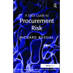 A Short Guide to Procurement Risk A Short Guide to Procurement Risk