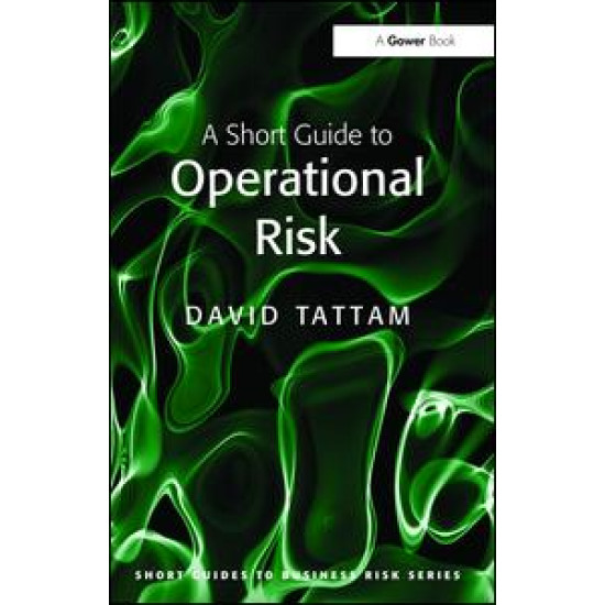 A Short Guide to Operational Risk A Short Guide to Operational Risk