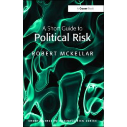 A Short Guide to Political Risk A Short Guide to Political Risk