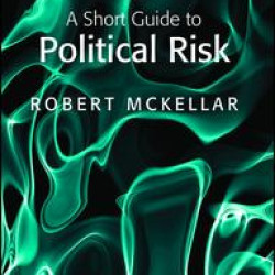 A Short Guide to Political Risk A Short Guide to Political Risk