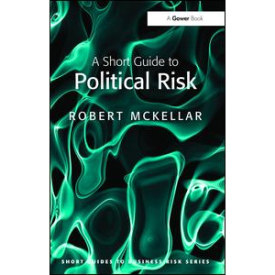 A Short Guide to Political Risk A Short Guide to Political Risk