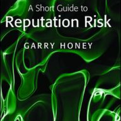 A Short Guide to Reputation Risk A Short Guide to Reputation Risk