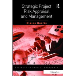 Strategic Project Risk Appraisal and Management Strategic Project Risk Appraisal and Management