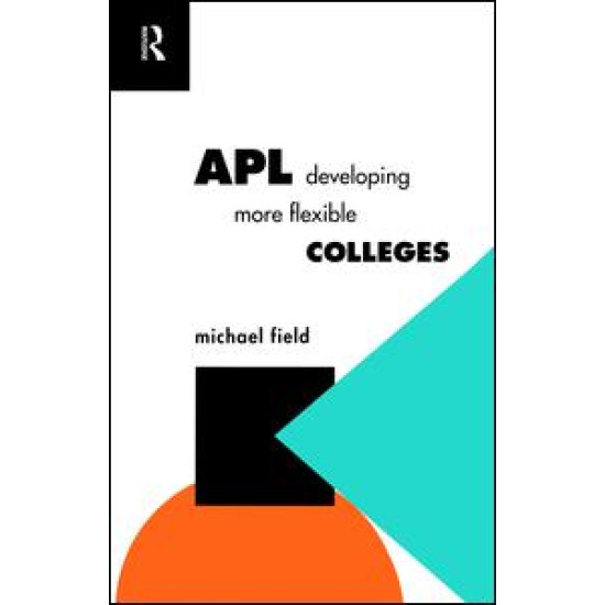 APL: Developing more flexible colleges APL: Developing more flexible colleges
