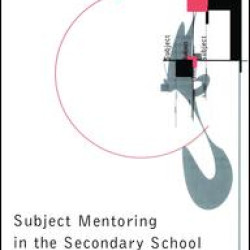 Subject Mentoring in the Secondary School Subject Mentoring in the Secondary School
