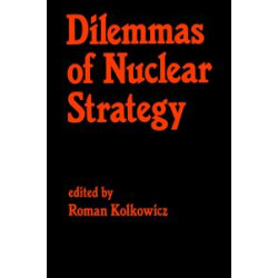 Dilemmas of Nuclear Strategy Dilemmas of Nuclear Strategy