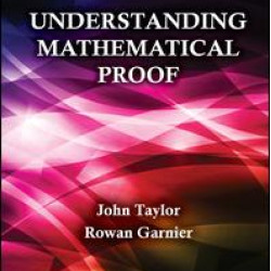 Understanding Mathematical Proof Understanding Mathematical Proof