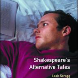 Shakespeare's Alternative Tales Shakespeare's Alternative Tales