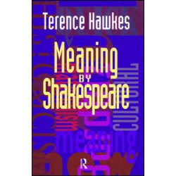 Meaning by Shakespeare Meaning by Shakespeare
