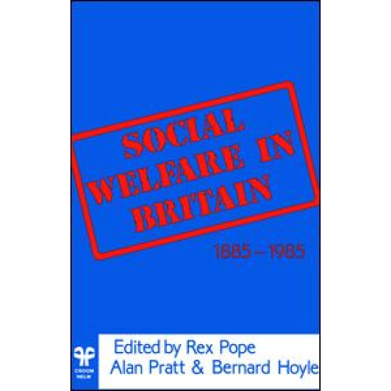 Social Welfare in Britain 1885-1985 Social Welfare in Britain 1885-1985