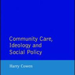 Community Care Social Policy & Ideology Community Care Social Policy & Ideology