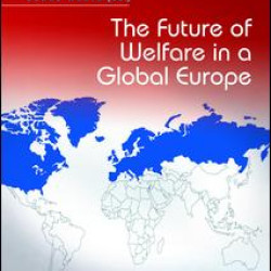 The Future of Welfare in a Global Europe The Future of Welfare in a Global Europe