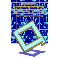 Freedom, Equality and the Market Freedom, Equality and the Market