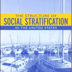 Structure of Social Stratification in the United States Structure of Social Stratification in the United States