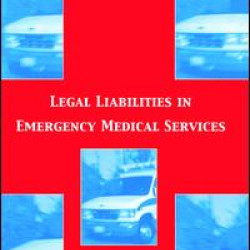 Legal Liabilities in Emergency Medical Services Legal Liabilities in Emergency Medical Services