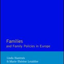 Families and Family Policies in Europe Families and Family Policies in Europe