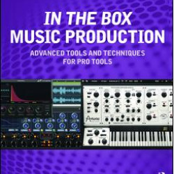 In the Box Music Production: Advanced Tools and Techniques for Pro Tools In the Box Music Production: Advanced Tools and Techniques for Pro Tools