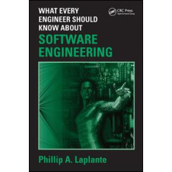 What Every Engineer Should Know about Software Engineering What Every Engineer Should Know about Software Engineering