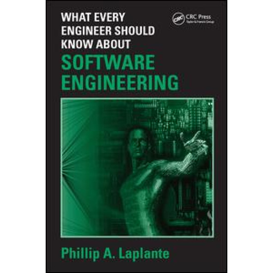 What Every Engineer Should Know about Software Engineering What Every Engineer Should Know about Software Engineering
