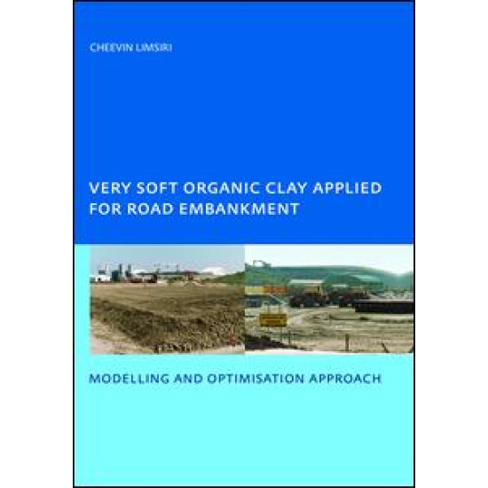 Very Soft Organic Clay Applied for Road Embankment Very Soft Organic Clay Applied for Road Embankment