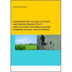 Conservation Tillage Systems and Water Productivity - Implications for Smallholder Farmers in Semi-Arid Ethiopia