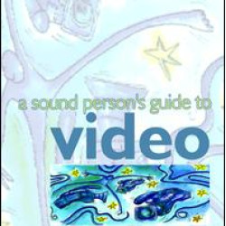 Sound Person's Guide to Video Sound Person's Guide to Video