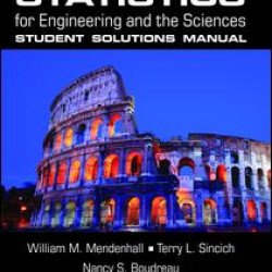 Statistics for Engineering and the Sciences Student Solutions Manual Statistics for Engineering and the Sciences Student Solutions Manual