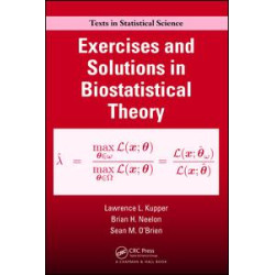 Exercises and Solutions in Biostatistical Theory Exercises and Solutions in Biostatistical Theory