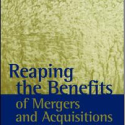 Reaping the Benefits of Mergers and Acquisitions