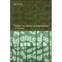 Timber; Its Nature and Behaviour, Second Edition Timber; Its Nature and Behaviour, Second Edition