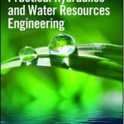 Practical Hydraulics and Water Resources Engineering Practical Hydraulics and Water Resources Engineering