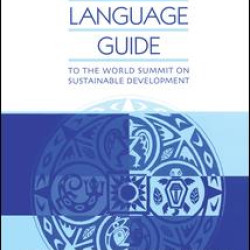 The Plain Language Guide to the World Summit on Sustainable Development The Plain Language Guide to the World Summit on Sustainable Development