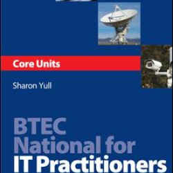 BTEC National for IT Practitioners: Core units BTEC National for IT Practitioners: Core units