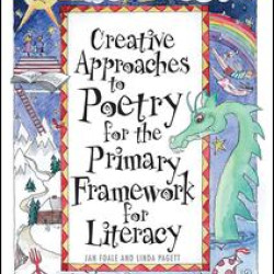Creative Approaches to Poetry for the Primary Framework for Literacy