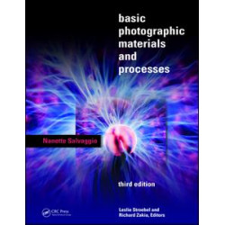Basic Photographic Materials and Processes Basic Photographic Materials and Processes